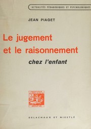 Cover of: Le jugement et le raisonnement chez l'enfant.
