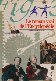 Cover of: Le roman vrai de l'Encyclopédie by François Moureau, François Moureau
