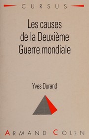 Cover of: Les causes de la deuxième guerre mondiale by Durand, Yves, Durand, Yves