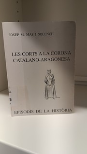 Cover of: Les corts a la Corona catalano-aragonesa