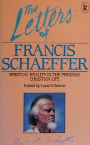 Cover of: The  letters of Francis Schaeffer: spiritual reality in the personal Christian life