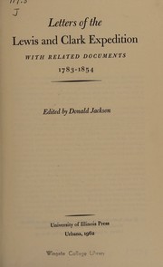Cover of: Letters of the Lewis and Clark Expedition, with related documents, 1783-1854 by Donald Dean Jackson, Donald Dean Jackson