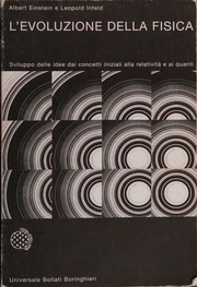 Cover of: L'Evoluzione della Fisica. Dai concetti iniziali alla relatività e ai quanti. transl Adele Graziadei.