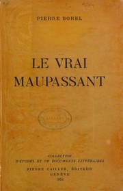 Cover of: Le Vrai Maupassant by Pierre Borel, Pierre Borel