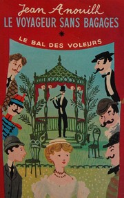 Cover of: Le Voyageur Sans Bagage Suiivi de Le Bal Des Voleurs