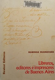 Cover of: Libreros, editores e impresores de Buenos Aires by Domingo Buonocore, Domingo Buonocore