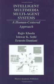 Cover of: Intelligent Multimedia Multi-Agent Systems: A Human-Centered Approach (The Springer International Series in Engineering and Computer Science)