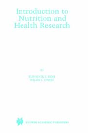 Cover of: Introduction to Nutrition and Health Research by Eunsook T. Koh, Willis L. Owen