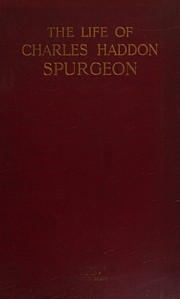 Cover of: The life of Charles Haddon Spurgeon