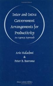 Cover of: Inter and Intra Government Arrangements for Productivity by Arie Halachmi, Peter B. Boorsma