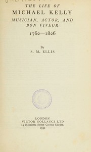 The life of Michael Kelly, musician, actor, and bon viveur, 1762-1826