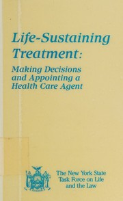 Cover of: Life-sustaining Treatment Making Decisions and Appointing a Health Care Agent