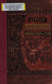 Cover of: The life and times of the Most Rev. John MacHale by Ulick J. Bourke, Ulick J. Bourke