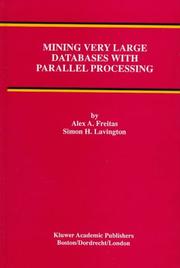 Cover of: Mining very large databases with parallel processing | Alex A. Freitas