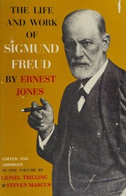Cover of: The Life and Work of Sigmund Freud: Edited and Abridged in One Volume By Lionel Trilling and Steven Marcus