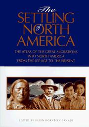 Cover of: The Settling of North America: The Atlas of the Great Migrations into North America from the Ice Age to the Present