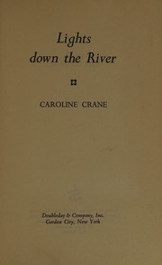 Cover of: Lights down the river. by Caroline Crane, Caroline Crane