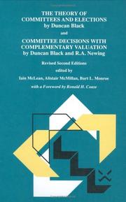 Cover of: The Theory of Committees and Elections by Duncan Black, and  - Revised Second Editions Committee Decisions with Complementary Valuation by Duncan Blac