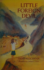 Cover of: LITTLE FOREIGN DEVIL by Anne Alexander, Anne Alexander