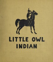 Cover of: Little Owl Indian by Hetty Burlingame Beatty, Hetty Burlingame Beatty