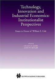 Cover of: Technology, innovation, and industrial economics: institutionalist perspectives : essays in honor of William E. Cole