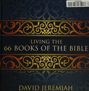 Cover of: Living the 66 Books of the Bible by Dr. David Jeremiah, Dr. David Jeremiah