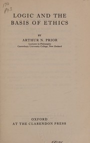 Cover of Logic and the basis of ethics by Arthur N Prior