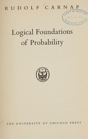 Cover of: Logical foundations of probability. by Rudolf Carnap, Rudolf Carnap