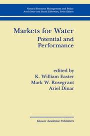 Cover of: Markets for water by edited by K. William Easter, Mark W. Rosegrant, Ariel Dinar.