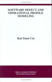 Cover of: Software defect and operational profile modeling by Kai-Yuan Cai