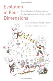 Cover of: Evolution in Four Dimensions: Genetic, Epigenetic, Behavioral, and Symbolic Variation in the History of Life (Life and Mind: Philosophical Issues in Biology and Psychology)
