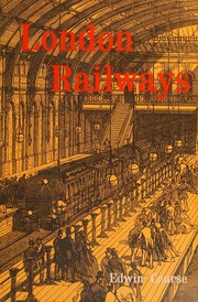Cover of: London Railways : Then and Now : Written by Edwin Course, 1988 Edition, Publisher by Edwin Course, Edwin Course