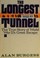 Cover of: The longest tunnel