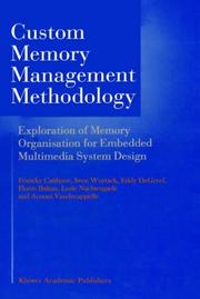 Custom memory management methodology by Francky Catthoor, Sven Wuytack, G.E. de Greef, Florin Banica, Lode Nachtergaele, Arnout Vandecappelle