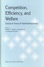 Cover of: Competition, efficiency, and welfare by Manfred Neumann, Dennis C. Mueller, Alfred Haid, Jürgen Weigand