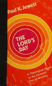 Cover of: The Lord's day: a theological guide to the Christian day of worship