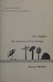Cover of: Los Angeles; the architecture of four ecologies