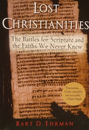 Cover of: Lost Christianities by Bart D. Ehrman, Bart D. Ehrman