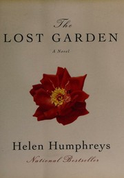 Cover of: The lost garden by Helen Humphreys, Helen Humphreys