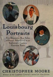 Cover of: Louisbourg portraits: life in an eighteenth-century garrison town