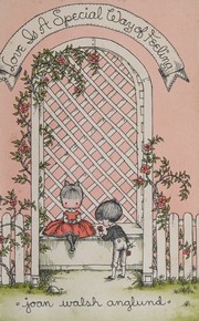 Cover of: Love is a Special Way of Feeling by Joan Walsh Anglund, Joan Walsh Anglund