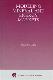 Cover of: Modeling mineral and energy markets | Walter C. Labys