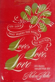 Cover of: Love, love, love: 'tis love, 'tis love that makes the world go round