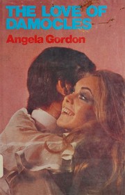 Cover of: The love of Damocles by Angela Gordon, Angela Gordon