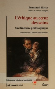 Cover of: L' éthique au coeur des soins: un itinéraire philosophique