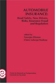 Cover of: Automobile Insurance: Road Safety, New Drivers, Risks, Insurance Fraud and Regulation (Huebner International Series on Risk, Insurance and Economic Security)