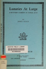 Cover of: LUNATICS AT LARGE a mystery comedy in three Acts