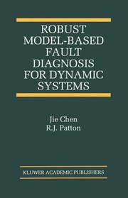 Cover of: Robust model-based fault diagnosis for dynamic systems by J. Chen