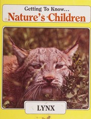 Cover of: Lynx / Sea Lions (Getting to Know...Nature's Children Series - Bk. 12) by Switzer, Merebeth / Shawver, Mark, Switzer, Merebeth / Shawver, Mark