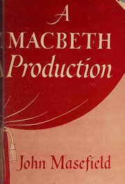 Cover of: A Macbeth production by John Masefield, John Masefield